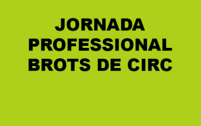 Jornada professional Brots de circ.